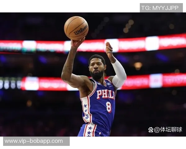 乔治表现平平三分命中率不佳却贡献15分4篮板6助攻球队仍需提升整体状态